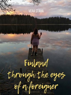 cover image of Finland through the eyes of a foreigner